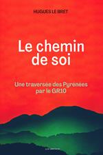 Chemin de soi - Une traversée des pyrénées par le GR10