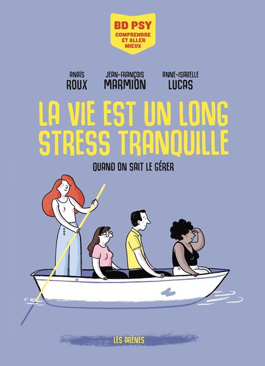 La vie est un long stress tranquille - Quand on sait le gérer