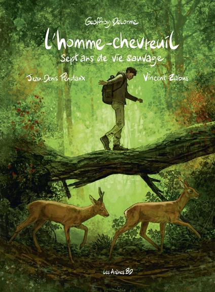 L'homme chevreuil - Sept ans de vie sauvage