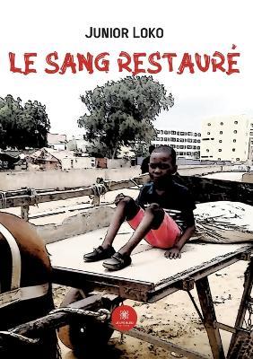Le sang restauré - Junior Loko - cover