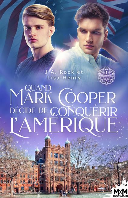 Quand Mark Cooper décide de conquérir l’Amérique - Lisa Henry,J.A. Rock,Alexia Vaz - ebook