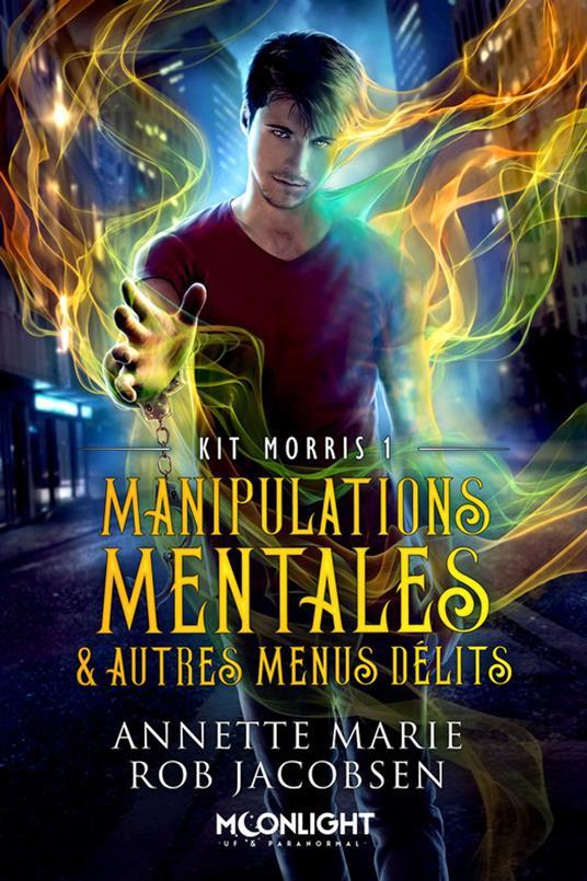 Manipulations mentales & autres menus délits