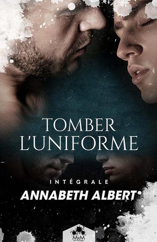 Tomber l'uniforme - L'Intégrale