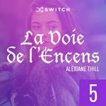 La Voie de l'Encens 5