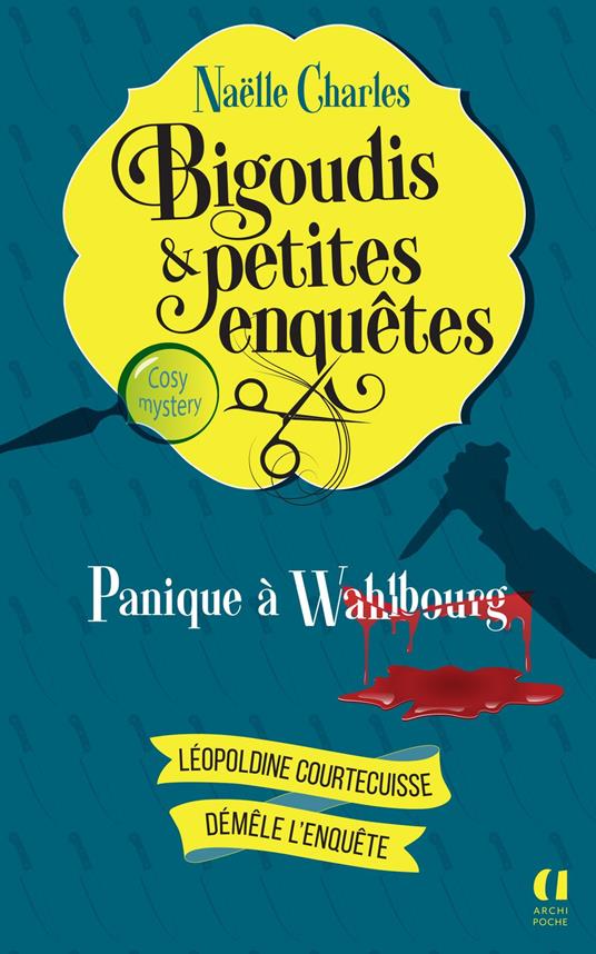 Bigoudis et petites enquêtes - Tome 1 Panique à Wahlbourg