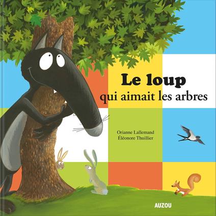 Le Loup qui aimait les arbres
