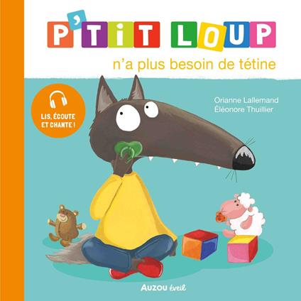 P'tit Loup n'a plus besoin de tétine