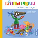 P’tit Loup ne veut pas ranger