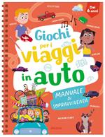 Giochi per i viaggi in auto. Manuale di sopravvivenza. Ediz. a spirale
