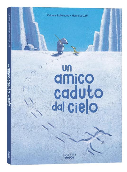 Un amico caduto dal cielo. I grandi albi. Ediz. illustrata - Orianne Lallemand,Hervé Le Goff - copertina