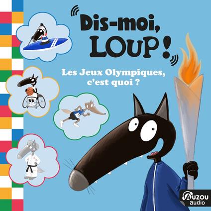 Dis moi Loup ! Les Jeux Olympiques, c'est quoi ?