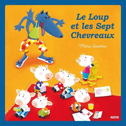 Mes P'tits classiques - Le Loup et les 7 chevreaux