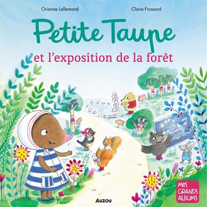 Petite taupe - L'exposition de la forêt