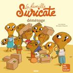La famille Suricate déménage