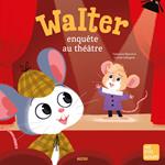 Walter enquête au théâtre