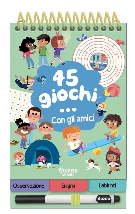 45 giochi... con gli amici. Ediz. a colori. Ediz. a spirale. Con pennarello cancellabile - copertina
