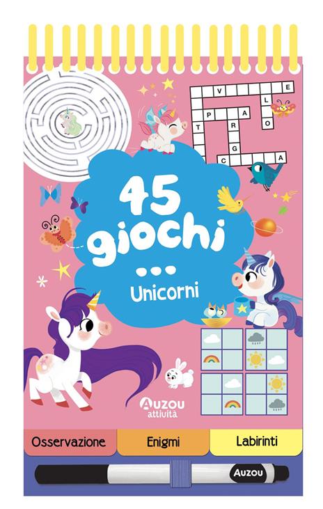 45 giochi... unicorni. Ediz. a colori. Ediz. a spirale. Con pennarello cancellabile - copertina