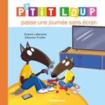 P'tit Loup passe une journée sans écran