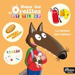Dans les oreilles de P'tit Loup - La fanfare des métiers