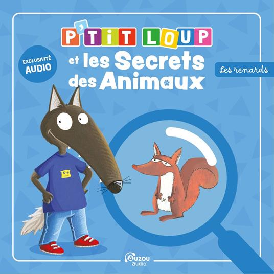 P'tit Loup et les secrets des animaux - le renard