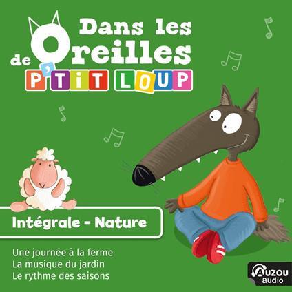 Dans les oreilles de P'tit Loup - Intégrale nature