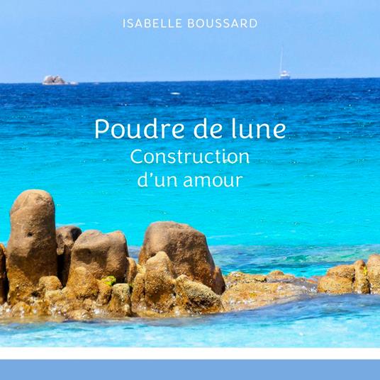 Poudre de lune : Construction d'un amour