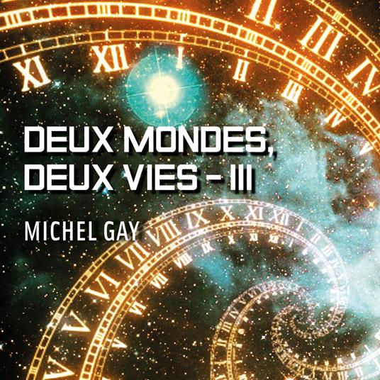 Deux mondes, deux vies, tome 3