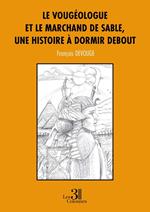 Le vougéologue et le marchand de sable, une histoire à dormir debout