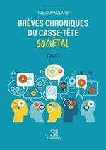 Brèves chroniques du casse-tête sociétal