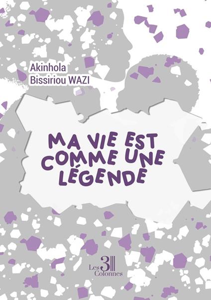 Ma vie est comme une légende