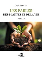 Les Fables des plantes et de la Vie – Tome XXIX