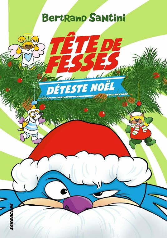 Les Aventures de Tête de Fesses (Tome 3) - Tête de Fesses déteste Noël - Bertrand Santini - ebook