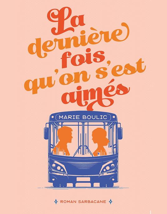 La dernière fois qu'on s'est aimés - Marie Boulic - ebook