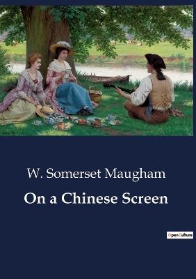 On a Chinese Screen - W Somerset Maugham - cover