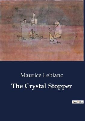 The Crystal Stopper - Maurice LeBlanc - cover