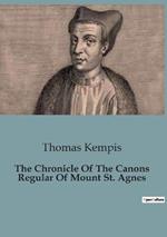The Chronicle Of The Canons Regular Of Mount St. Agnes
