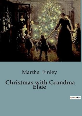 Christmas with Grandma Elsie - Martha Finley - cover