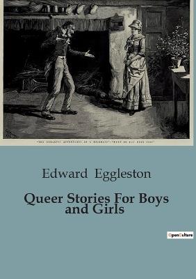 Queer Stories For Boys and Girls - Edward Eggleston - cover