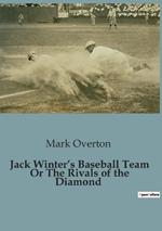 Jack Winter's Baseball Team Or The Rivals of the Diamond