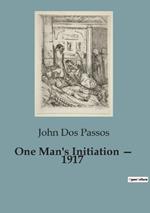 One Man's Initiation - 1917