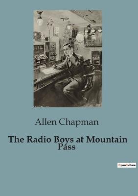 The Radio Boys at Mountain Pass - Allen Chapman - cover