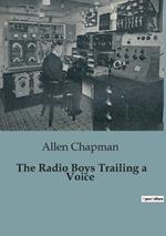 The Radio Boys Trailing a Voice