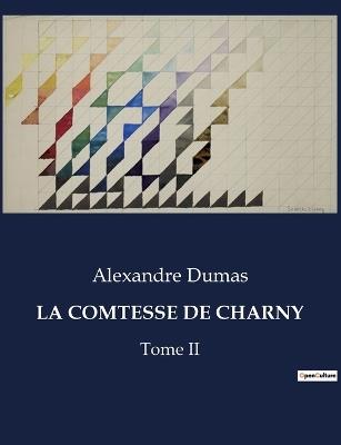 La Comtesse de Charny: Tome II - Alexandre Dumas - cover