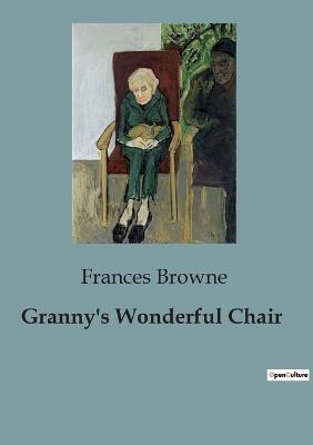 Granny's Wonderful Chair - Frances Browne - cover