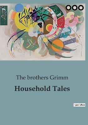 Household Tales - The Brothers Grimm - cover