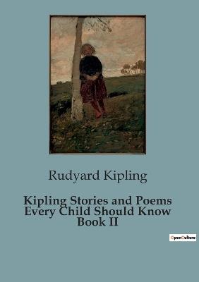 Kipling Stories and Poems Every Child Should Know Book II - Rudyard Kipling - cover