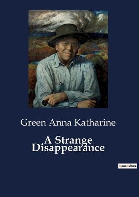 A Strange Disappearance - Green Anna Katharine - cover