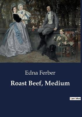 Roast Beef, Medium - Edna Ferber - cover