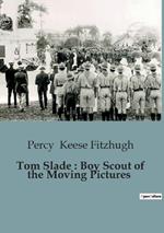 Tom Slade: Boy Scout of the Moving Pictures