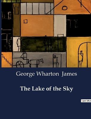 The Lake of the Sky - George Wharton James - cover